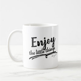 GENIESSEN SIE DIE KLEINEN DINGE Inspiration Person Kaffeetasse