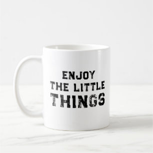 Genießen Sie die kleinen Dinge Inspirationszitate Kaffeetasse