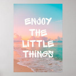 Genießen Sie die kleinen Dinge Poster