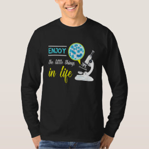 Genießen Sie die Kleinigkeit in der Lebensbiologie T-Shirt