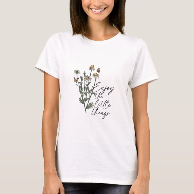 Genießen Sie die Kleinigkeiten Wildblume Daisy T-Shirt (Vorderseite)