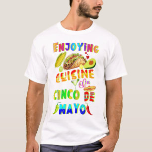 Genießen Sie die Küche im Cinco de Mayo T-Shirt