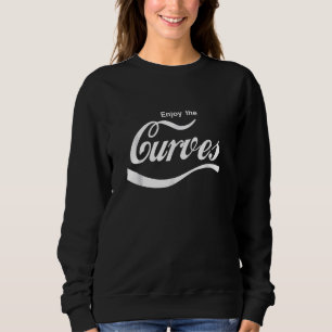 Genießen Sie die Kurven, die ich Liebe meine Kurve Sweatshirt