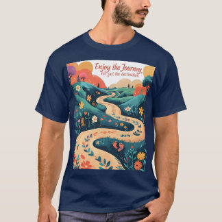 genießen Sie die Reise und nicht nur die Inspirati T-Shirt