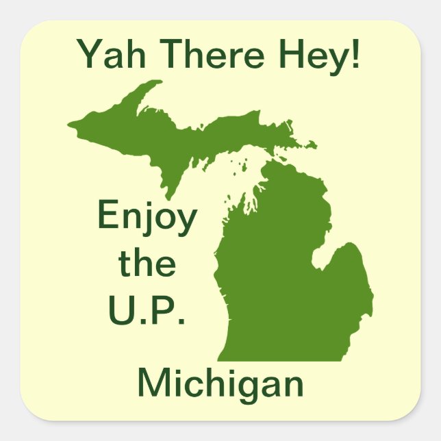 Genießen Sie die U.P. Michigan mit Da Yoopers Quadratischer Aufkleber (Vorderseite)
