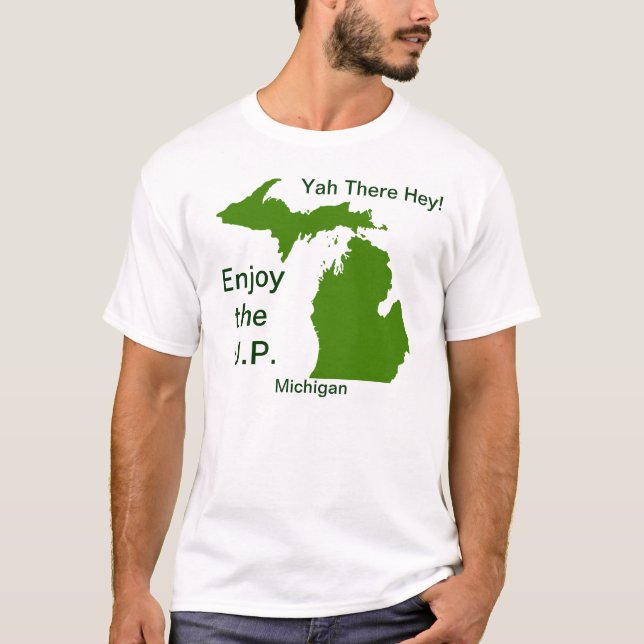 Genießen Sie die U.P. Michigan mit Da Yoopers T-Shirt (Vorderseite)
