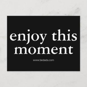 Genießen Sie diesen Moment Postkarte