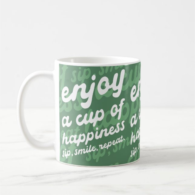 Genießen Sie einen Pokal des Glücks | Motivierend  Kaffeetasse (Links)
