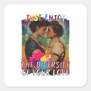 Genießen Sie einfach das Diversity Ihrer Liebe - F Quadratischer Aufkleber