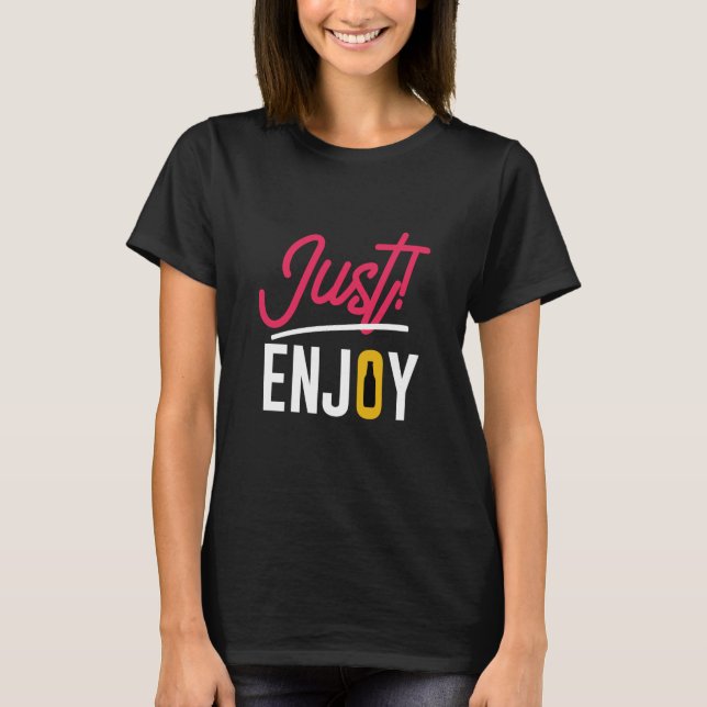 Genießen Sie einfach mit Bier T-Shirt (Vorderseite)