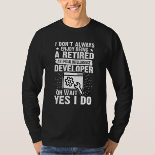 Genießen Sie es, ein pensionierter Entwickler küns T-Shirt