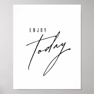 Genießen Sie heute. Poster & Prints