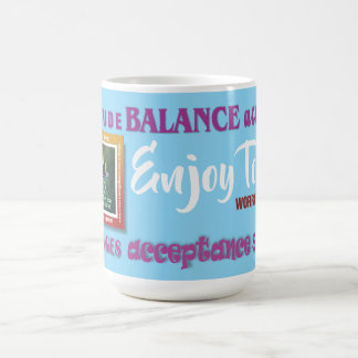 Genießen Sie heute...Sorgen morgen Slogan Tasse