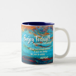 Genießen Sie heute...sorgen Sie sich morgen Inspir Zweifarbige Tasse