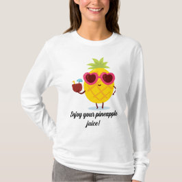 Genießen Sie Ihren Ananassaft T-Shirt