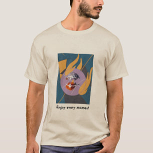 Genießen Sie jeden Augenblick T - Shirt