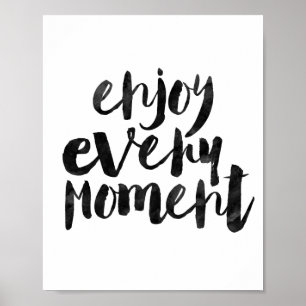 Genießen Sie jeden Moment Poster