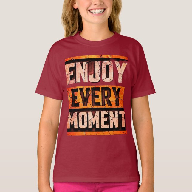 GENIESSEN SIE JEDEN MOMENT T-Shirt (Vorderseite)