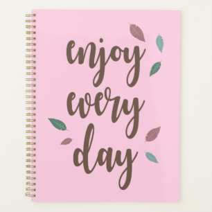 Genießen Sie jeden Tag Fether Motivation Text Planer