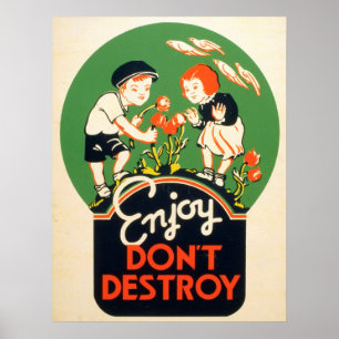 Genießen Sie. Zerstöre nicht. Poster
