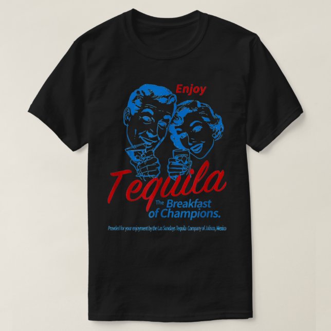 Genießen Tequila Das Frühstück der Meisterschaften T-Shirt (Design vorne)