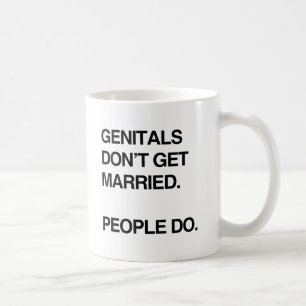 GENITALIEN HEIRATEN NICHT. MENSCHEN TUN ES.png Kaffeetasse