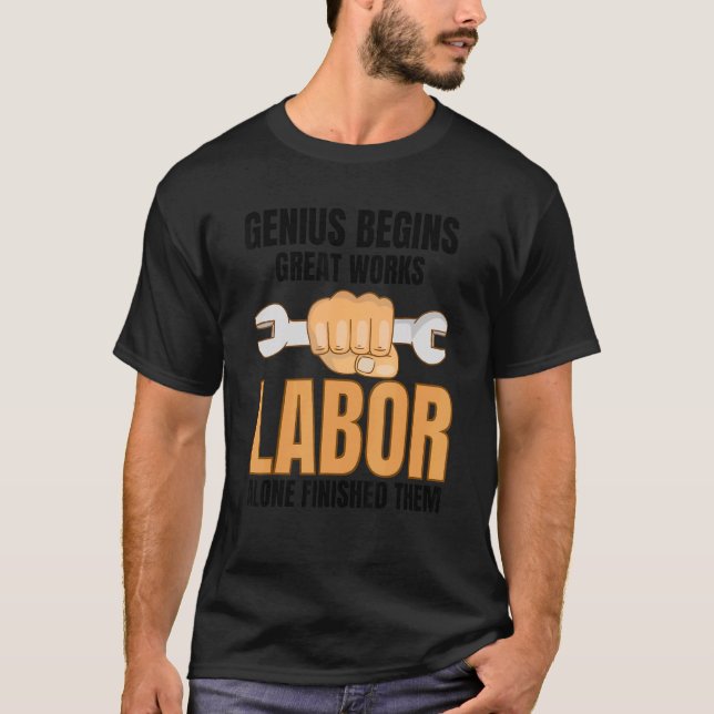 Genius beginnt große Arbeit Arbeit beendet sie Arb T-Shirt (Vorderseite)