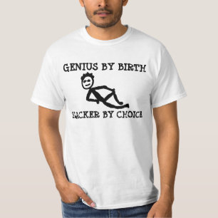 GENIUS durch Geburt SLACKER nach Wahl, Funny T - S T-Shirt