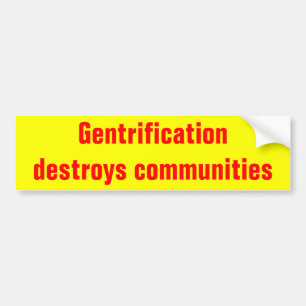 gentrification zerstört GemeinschaftsAutoaufklebe Autoaufkleber