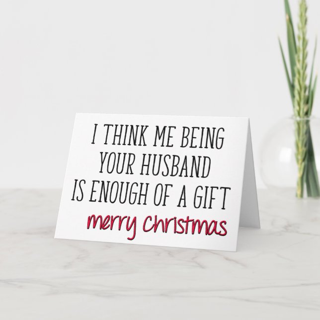 Genug ein Geschenk, lustige Ehefrau Weihnachten Karte (Vorderseite)