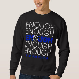 Genug End Gun Gewalt No Gun Awareness Day Wear Sweatshirt