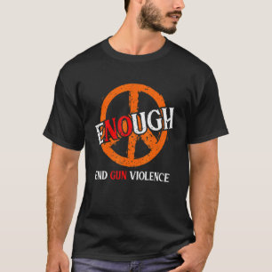 Genug End Gun Gewalt No Gun Awareness Day Wear T-Shirt
