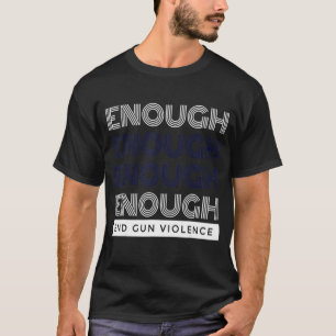 Genug End Gun Gewalt No Gun Awareness Day Wear T-Shirt
