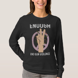 Genug End Gun Gewalt No Gun Awareness Day Wear T-Shirt
