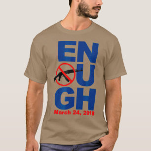Genug ist genug Kontrolle März und Protest T-Shirt