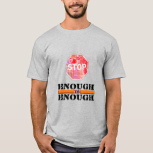 Genug ist genug Stopp Sign & Word Art T-Shirt