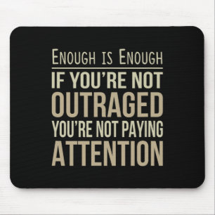 Genug ist genug - Wenn du nicht empört bist - Anti Mousepad