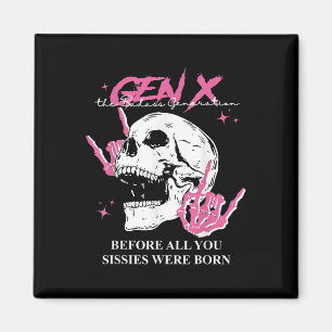 Genx die schlechte Generation vor allem, was Sie S Magnet