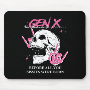 Genx die schlechte Generation vor allem, was Sie S Mousepad