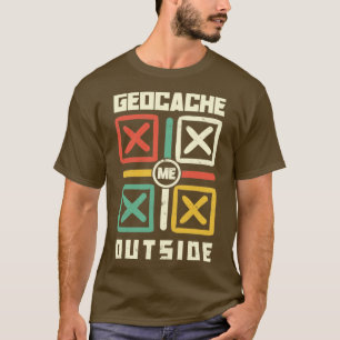 Geocache Me Outdoor Scavenger Jagen für einen Geoc T-Shirt