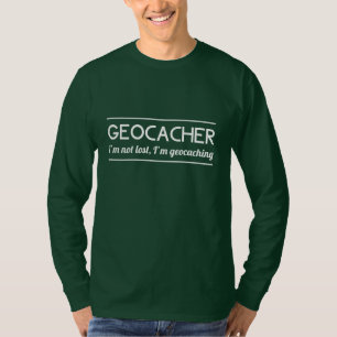 Geocacher bin ich nicht verloren ich bin T-Shirt