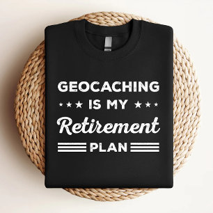 Geocaching ist mein Rentenplan Funny Geocaching T-Shirt