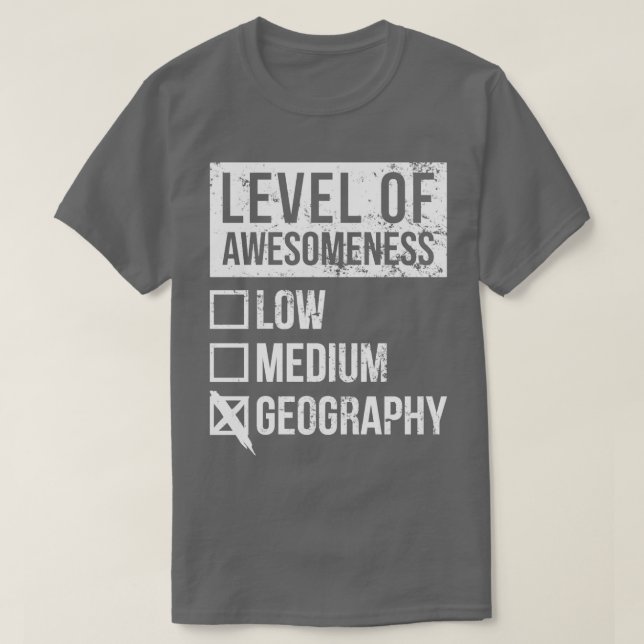 Geografie Funny Art Niveau der Geografie T-Shirt (Design vorne)