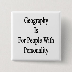Geografie ist für Menschen mit Persönlichkeit Button