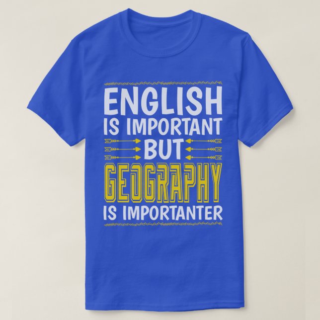 Geografie ist wichtig T-Shirt (Design vorne)