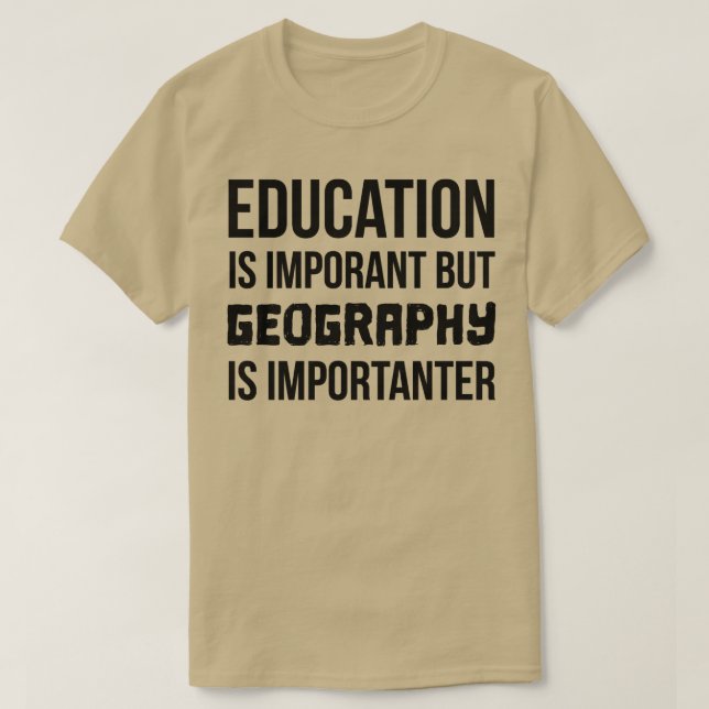 Geografie ist wichtig T-Shirt (Design vorne)