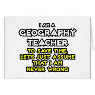 Geografie-Lehrer...ich bin nie falsch