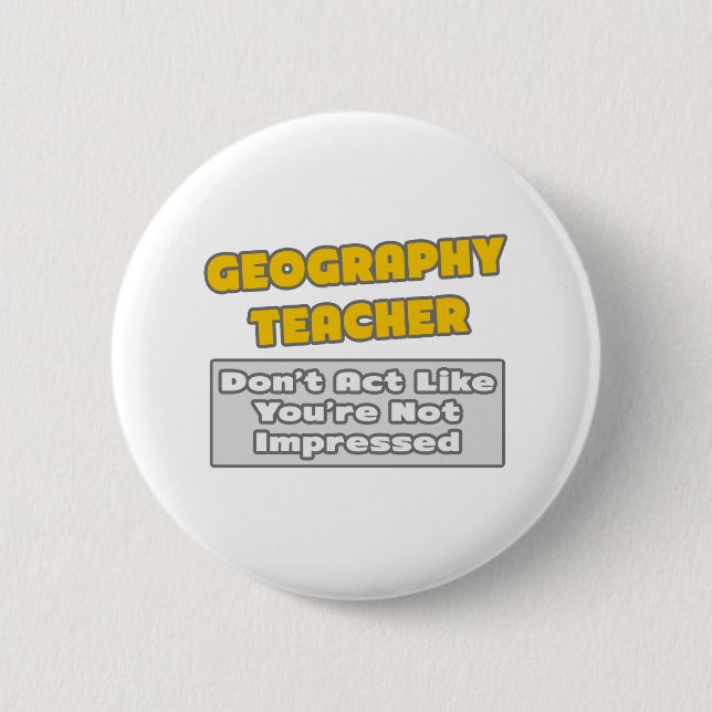 Geografie Lehrer .. Sie sind beeindruckt Button (Vorderseite)