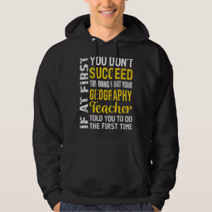 Geografie Lehrer Wenn Sie am Anfang nicht erfolgre Hoodie