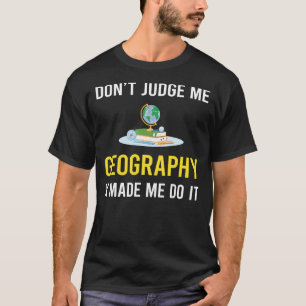 Geografie von Dont Judge T-Shirt